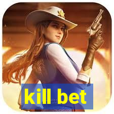 kill bet